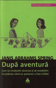 Dupa aventura. Cum sa vindecam durerea si sa restabilim increderea cand un partener a fost infidel