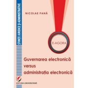 E-Agora. Guvernarea electronica versus administratia electronica