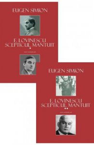 E. Lovinescu, scepticul mantuit. Vol. 1+2