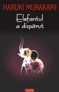 Elefantul a disparut de Haruki Murakami