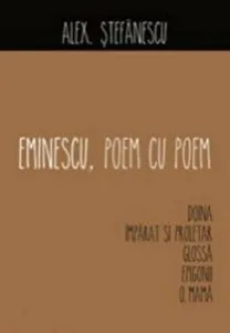 Eminescu, poem cu poem. Doina. Imparat si proletar. Glossa. Epigonii. O, mama