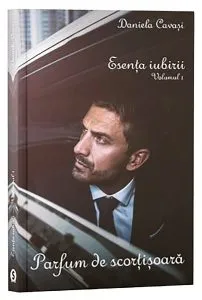 Esenta iubirii. Vol. 1 - Parfum de scortisoara de Daniela Cavasi