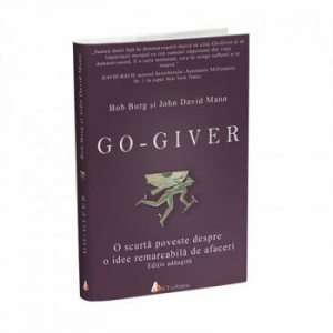 Go-giver. O scurta poveste despre o idee remarcabila de afaceri
