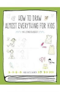 How to Draw Almost Everything for Kids