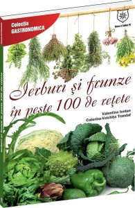 Ierburi si frunze in peste 100 de retete