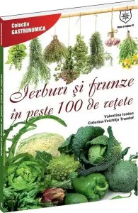 Ierburi si frunze in peste 100 de retete