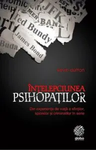 Intelepciunea psihopatilor de Kevin Dutton