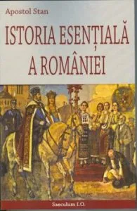 Istoria esentiala a Romaniei de Apostol Stan