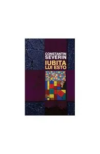 Iubita lui Esto de Constantin Severin
