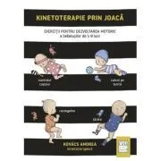 Kinetoterapie prin joaca. Exercitii pentru dezvoltarea motorie a bebelusilor de 1-9 luni de Andrea Kovacs