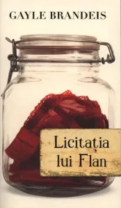 Licitatia lui Flan de Gayle Brandeis