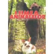 Lumea animalelor. Basme, legende, povestiri, nuvele, poezii, fabule de Maria Razba