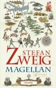 Magellan. Omul si fapta sa de Stefan Zweig