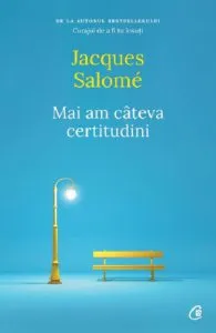 Mai am cateva certitudini de Jacques Salome