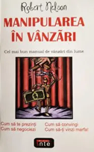 Manipularea in vanzari. Cel mai bun manual de vanzari din lume de Robert Nelson