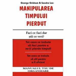 Manipularea timpului pierdut de George Grisham