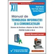 Manual pentru Tehnologia Informatiei si a Comunicatiilor TIC4 Clasa a 12-a de Radu Boriga