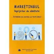 Marketingul ingrijirilor de sanatate. Intrebari de control si teste-grila de Victor Lorin Purcarea