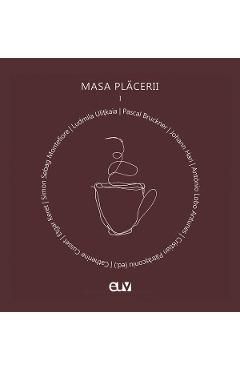 Masa Placerii. Interviuri realizate de Cristian Patrasconiu Vol.1