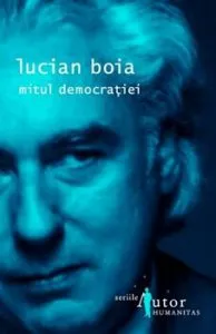 Mitul democratiei de Lucian Boia