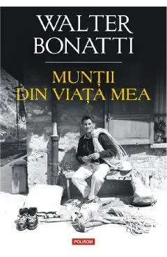 Muntii din viata mea de Walter Bonatti