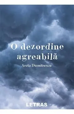 O dezordine agreabila de Areta Dumitrescu