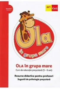 Ola. Sem 1. Vol 2. Resurse didactice pentru profesori Grupa MARE