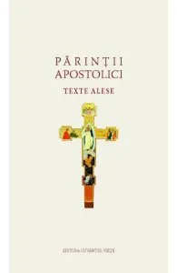 Parintii apostolici. Texte alese