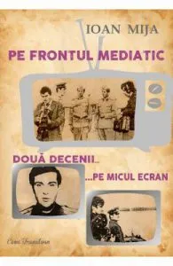 Pe frontul mediatic de Ioan Mija