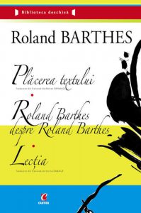 Placerea textului. Roland Barthes despre Roland Barthes. Lectia