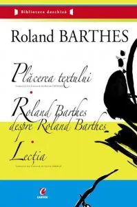 Placerea textului. Roland Barthes despre Roland Barthes. Lectia