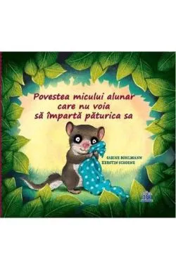 Povestea micului alunar care nu voia sa imparta paturica sa de Sabine Bohlmann