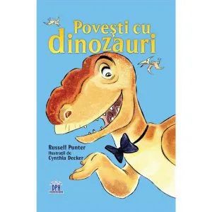 Povesti cu dinozauri de Russel Punter