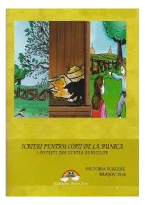 Povești din curtea bunicilor. Scrieri pentru copii, de la bunica de Victoria Furcoiu