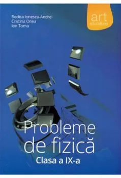 Probleme de fizica. Clasa a IX-a de Ion Toma