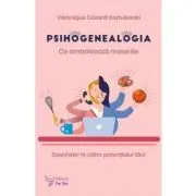 Psihogenealogia. Ce simbolizeaza meseriile. Deschide-te catre potentialul tau! de Veronique Cezard-Kortulewski