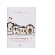Resedinta Patriarhala. Istorie, arta si misiune de Paisie Teodorescu
