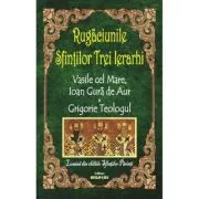 Rugaciunile sfintilor Trei Ierarhi de Andrei Gh. Tarlescu