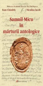 Samuil Micu In marturii antologice de Chindris Ioan