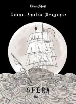 Sfera. Volumul I de Ioana-Amalia Dragomir