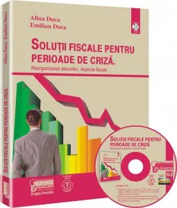 Solutii fiscale pentru perioade de criza. Reorganizarea afacerilor. Aspecte fiscale