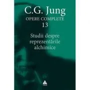 Studii despre reprezentarile alchimice. Opere Complete, volumul 13 de C.G. Jung