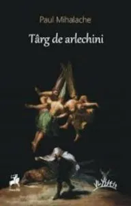Targ de arlechini de Paul Mihalache