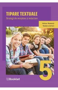 Tipare textuale. Strategii de receptare si redactare - Clasa 5 de Teodora Simon