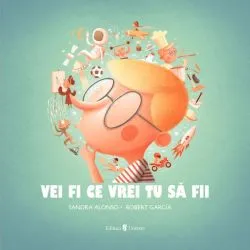 Vei fi ce vrei tu să fii de Sandra Alonso