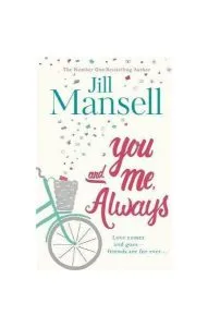 You And Me, Always : An uplifting novel of love and friendship de Jill Mansell