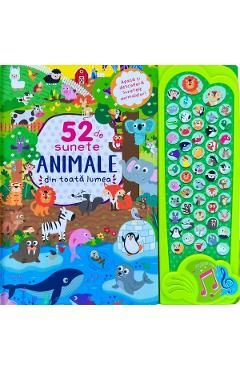 52 de sunete. Animale din toata lumea