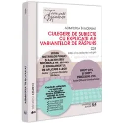 Admiterea in notariat. Culegere de subiecte cu explicatii ale variantelor de raspuns de Carmen Nicoleta Barbieru
