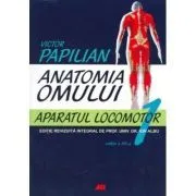 Anatomia omului. Aparatul locomotor. Volumul 1 de Victor Papilian