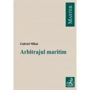 Arbitrajul maritim de Gabriel Mihai